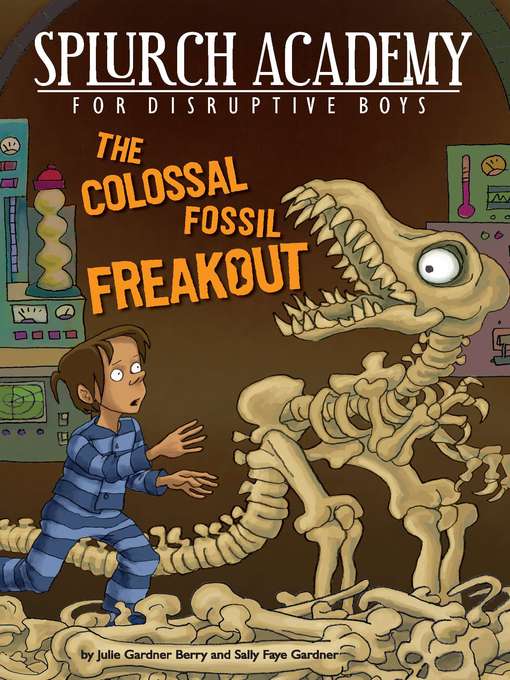 Title details for The Colossal Fossil Freakout by Julie Berry - Available